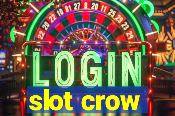 slot crow