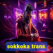 sokkoka trans