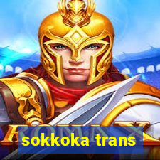 sokkoka trans