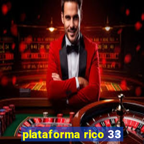 plataforma rico 33