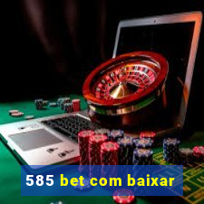 585 bet com baixar