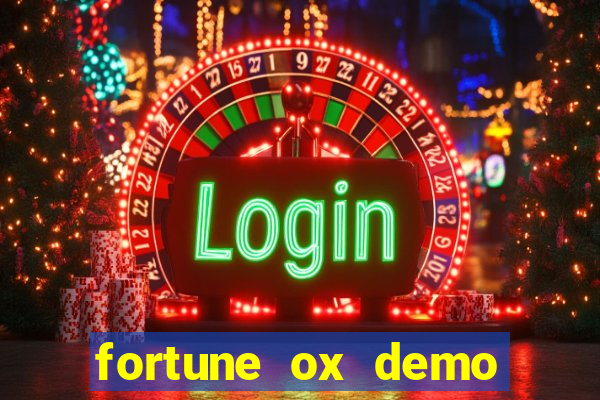 fortune ox demo dinheiro infinito