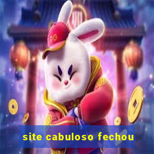 site cabuloso fechou