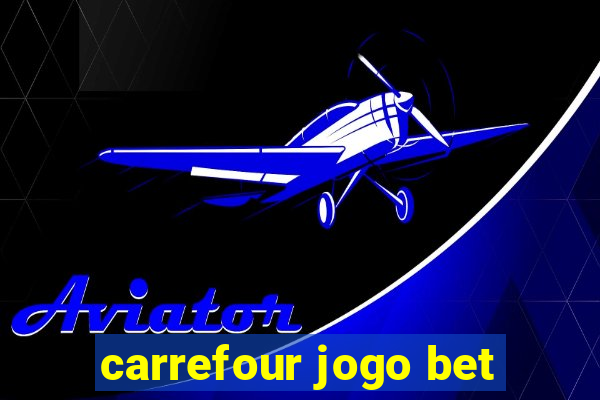 carrefour jogo bet