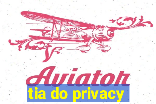 tia do privacy