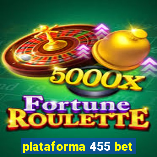 plataforma 455 bet