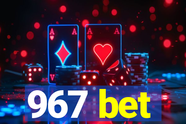 967 bet