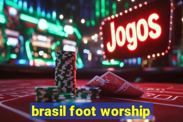 brasil foot worship