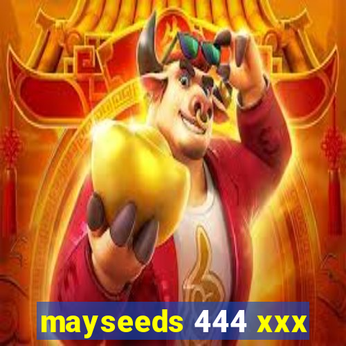 mayseeds 444 xxx