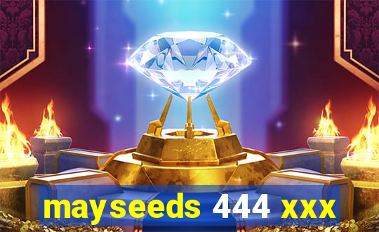 mayseeds 444 xxx