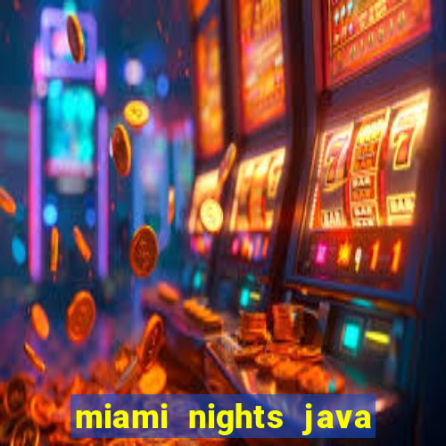 miami nights java pt-br 320x240