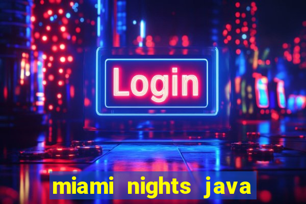 miami nights java pt-br 320x240