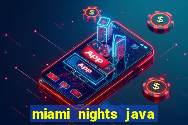 miami nights java pt-br 320x240