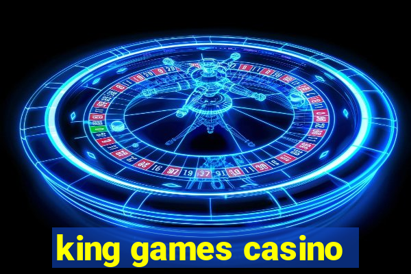 king games casino