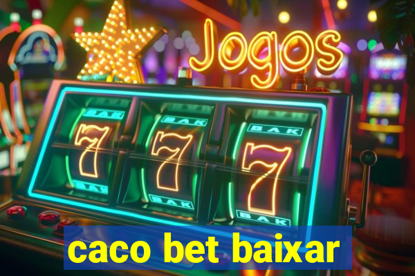 caco bet baixar