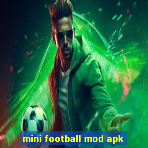 mini football mod apk