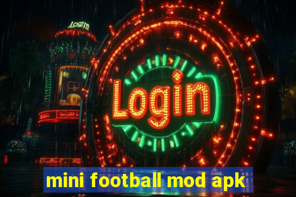 mini football mod apk