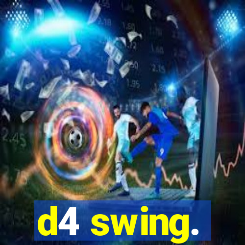 d4 swing.