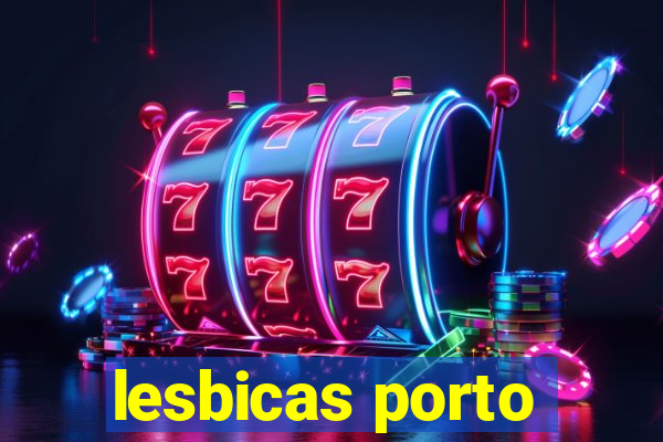 lesbicas porto