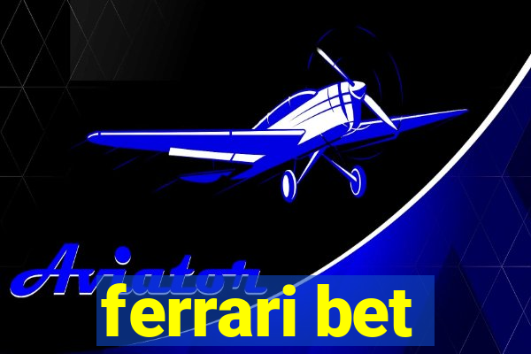 ferrari bet