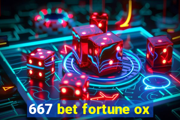 667 bet fortune ox