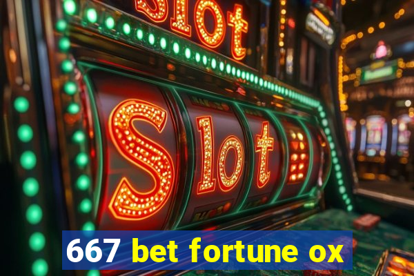 667 bet fortune ox