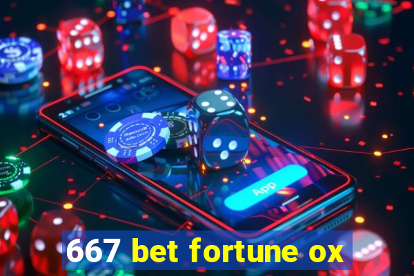 667 bet fortune ox