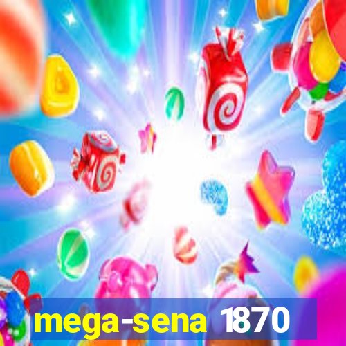 mega-sena 1870