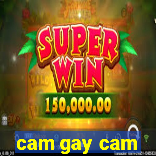 cam gay cam