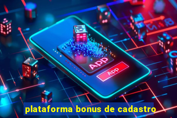 plataforma bonus de cadastro