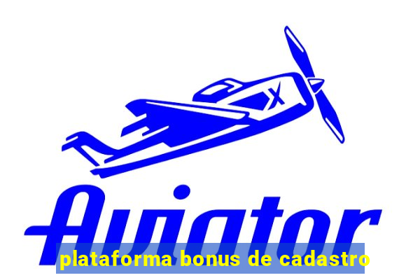 plataforma bonus de cadastro