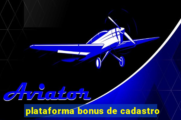 plataforma bonus de cadastro