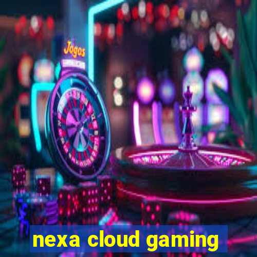 nexa cloud gaming