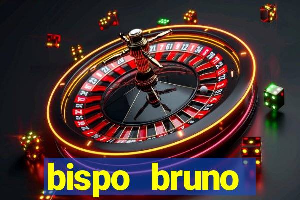 bispo bruno leonardo fortuna