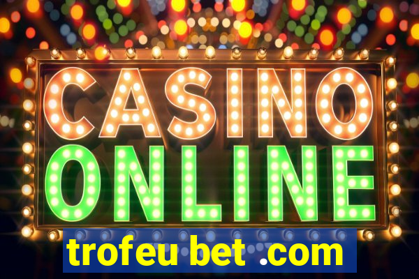 trofeu bet .com