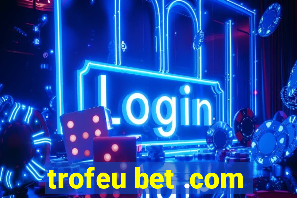 trofeu bet .com