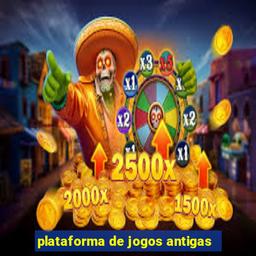 plataforma de jogos antigas