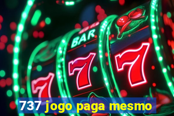 737 jogo paga mesmo