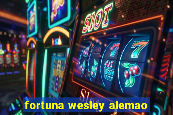 fortuna wesley alemao