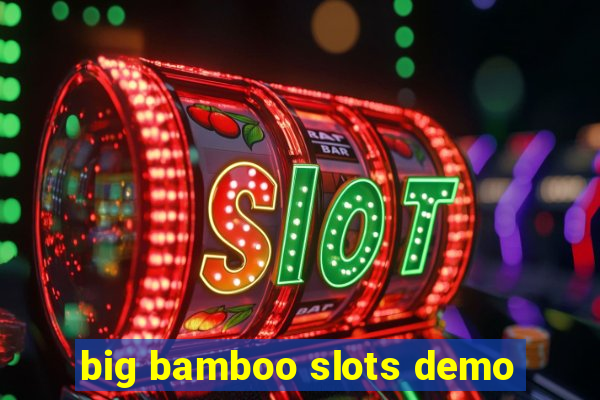 big bamboo slots demo