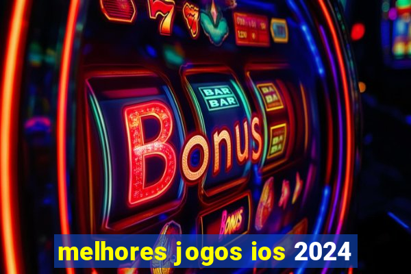 melhores jogos ios 2024