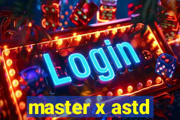 master x astd