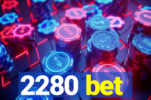 2280 bet