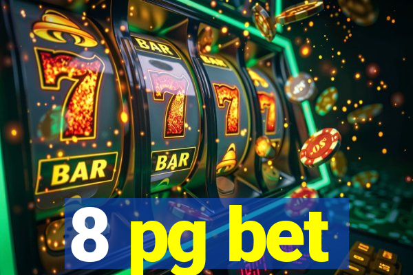 8 pg bet