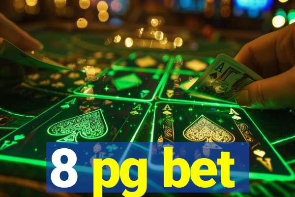 8 pg bet