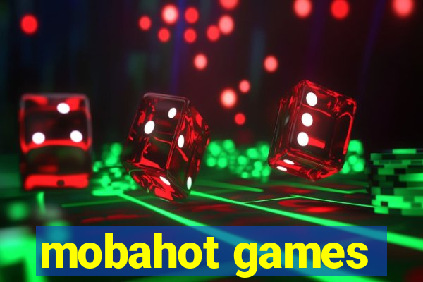 mobahot games