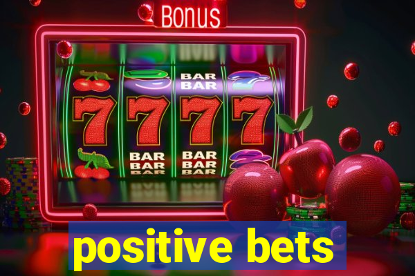 positive bets