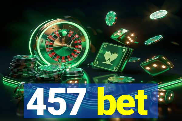 457 bet