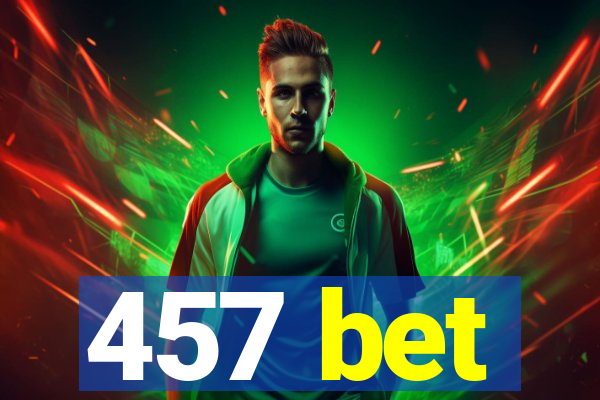 457 bet