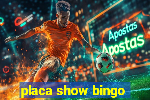 placa show bingo